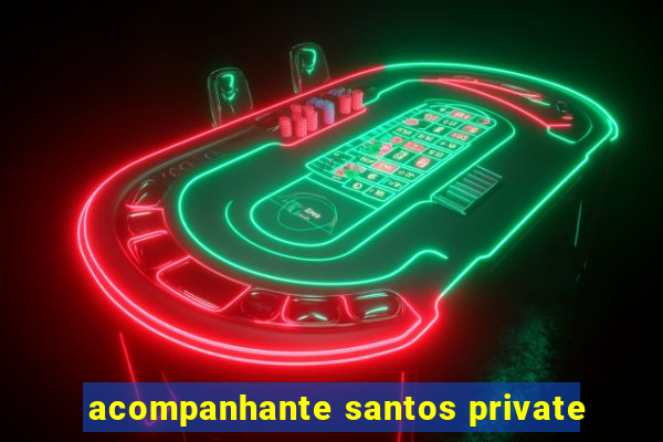 acompanhante santos private