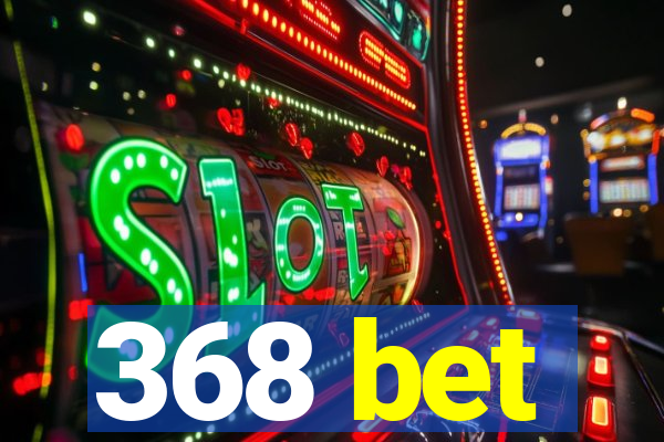 368 bet