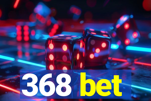 368 bet