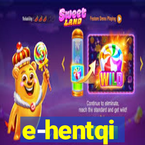 e-hentqi