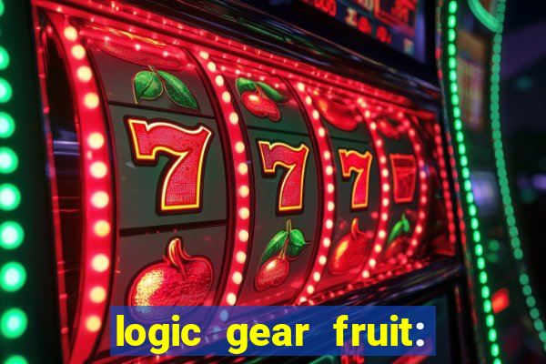 logic gear fruit: gear wheels