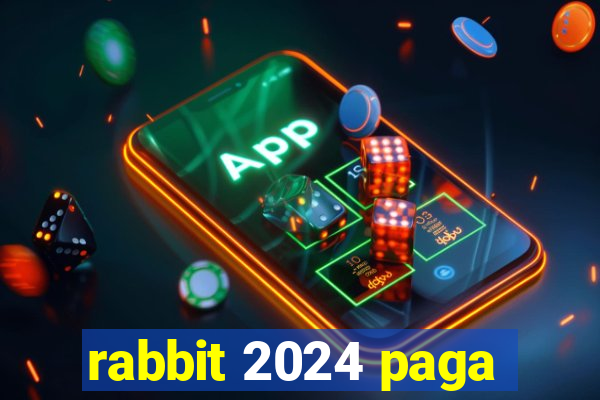 rabbit 2024 paga