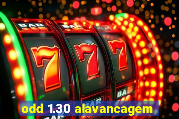 odd 1.30 alavancagem