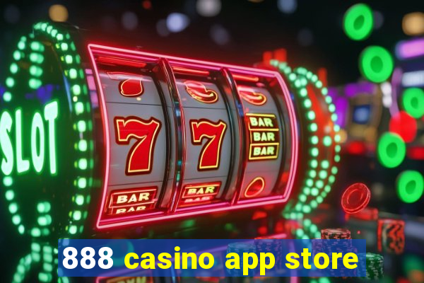 888 casino app store