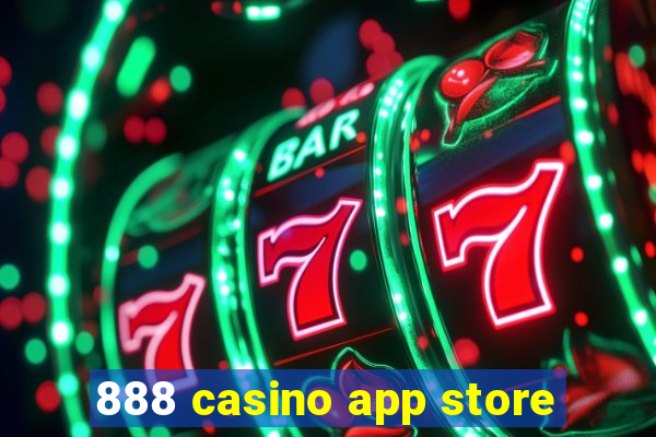 888 casino app store