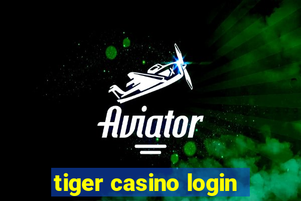 tiger casino login