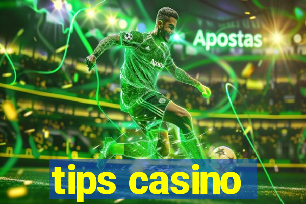 tips casino