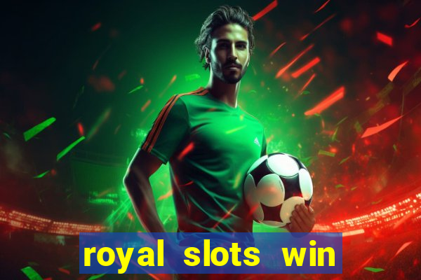 royal slots win real money