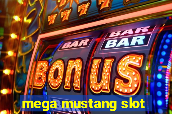 mega mustang slot