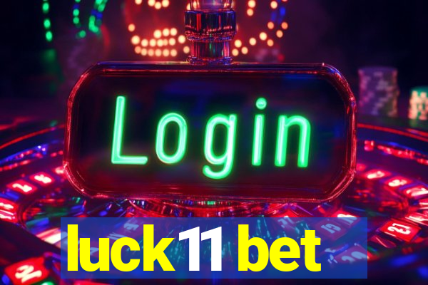 luck11 bet