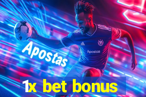 1x bet bonus