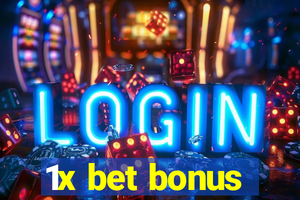 1x bet bonus