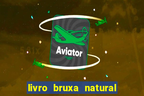 livro bruxa natural pdf gratis