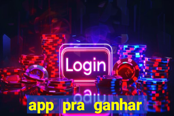 app pra ganhar dinheiro jogando