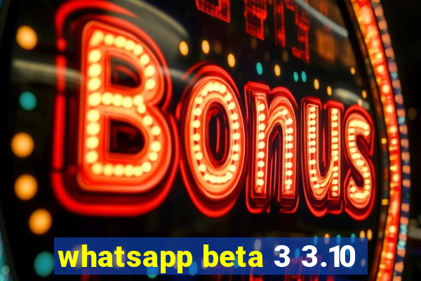 whatsapp beta 3 3.10