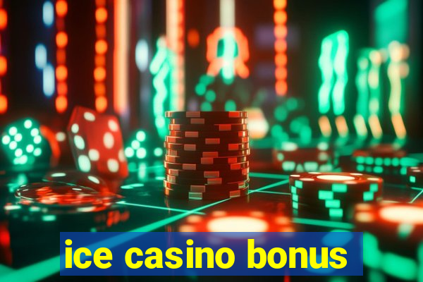 ice casino bonus