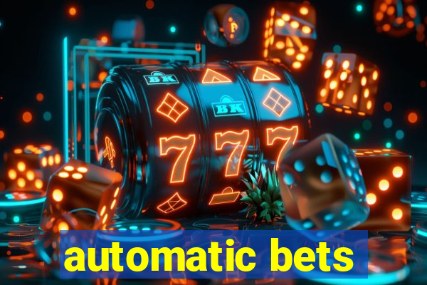 automatic bets