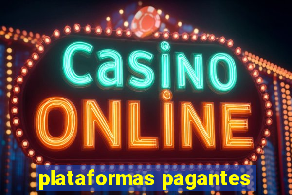 plataformas pagantes