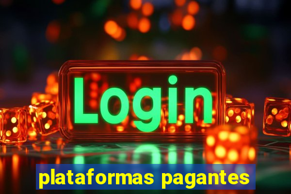 plataformas pagantes