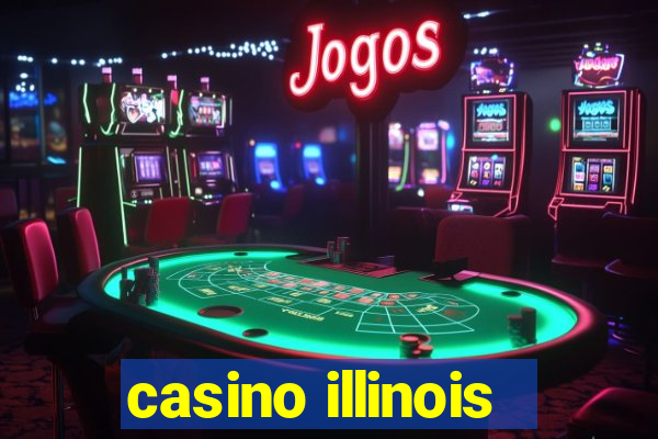 casino illinois