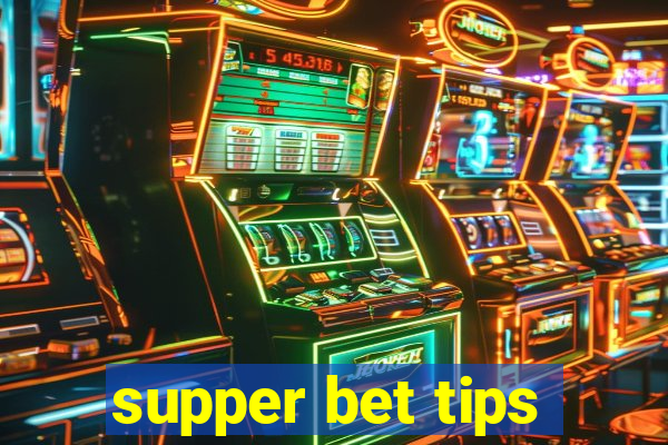 supper bet tips