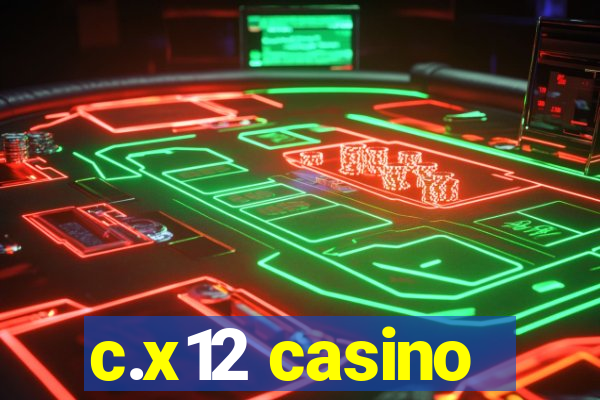 c.x12 casino