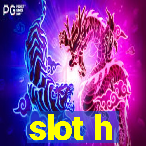 slot h