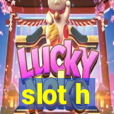 slot h