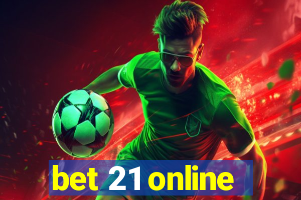 bet 21 online