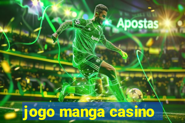 jogo manga casino