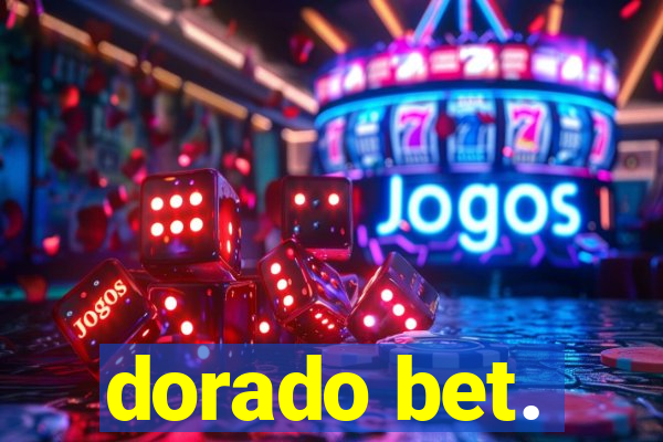 dorado bet.