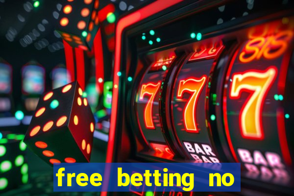 free betting no deposit required