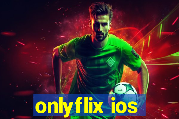 onlyflix ios