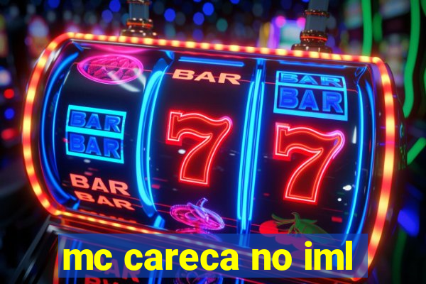 mc careca no iml