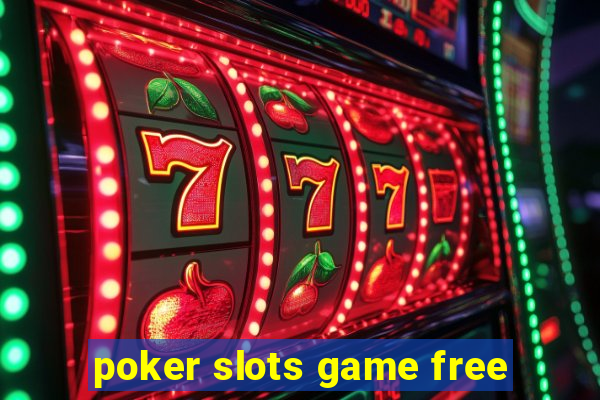 poker slots game free