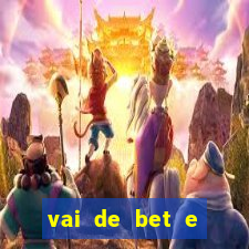 vai de bet e esportes da sorte