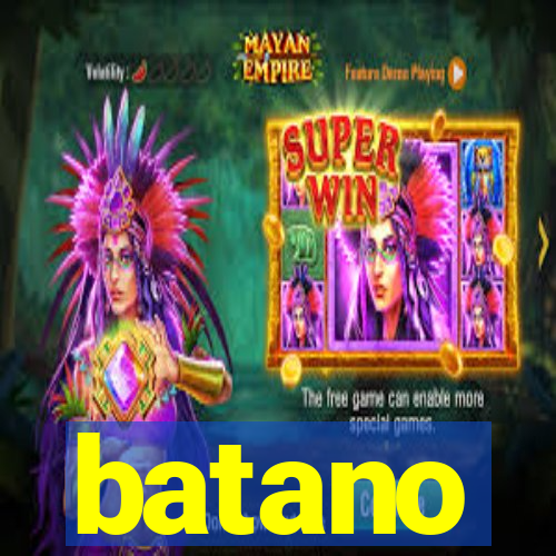 batano