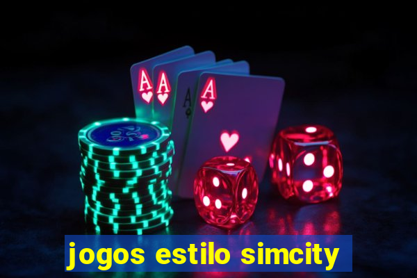 jogos estilo simcity