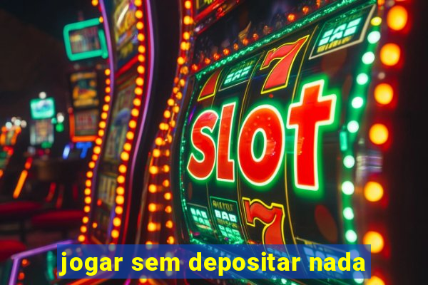 jogar sem depositar nada