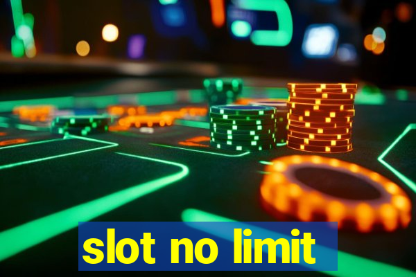 slot no limit