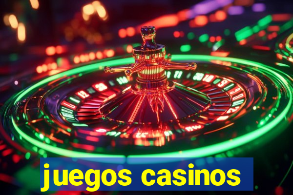 juegos casinos