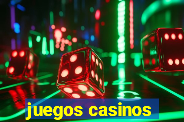 juegos casinos