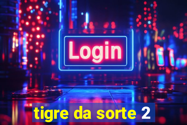 tigre da sorte 2