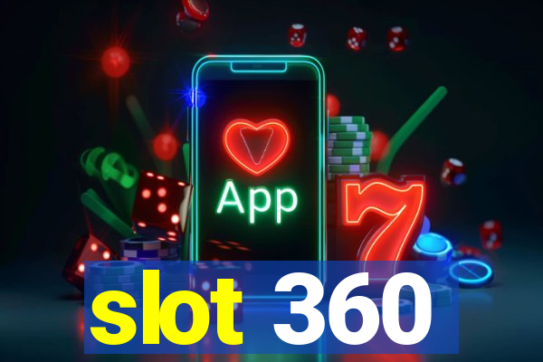 slot 360