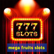 mega fruits slots