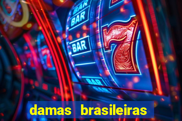 damas brasileiras jogar online