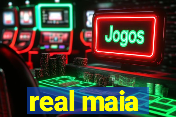 real maia