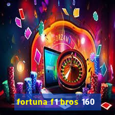 fortuna f1 bros 160