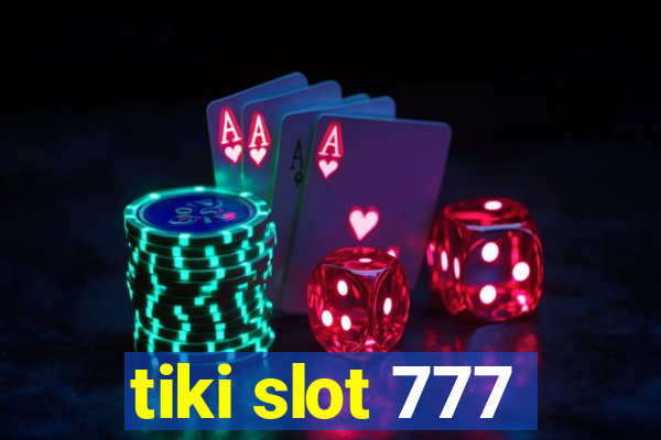 tiki slot 777