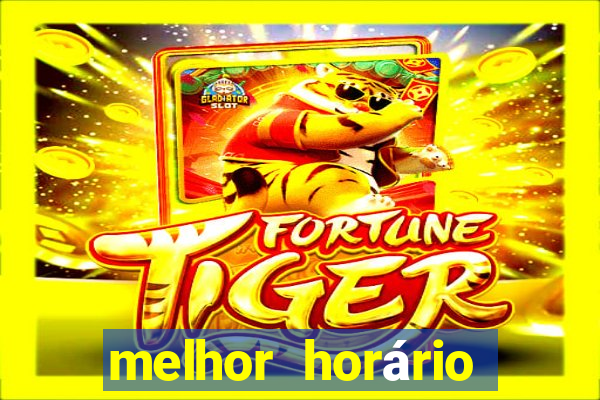 melhor horário para jogar fortune tiger de manh?